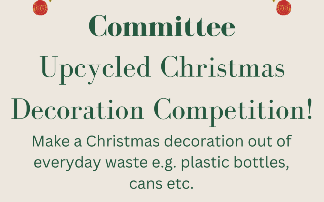 The Green Schools Committee launches their first ‘Upcycled Christmas Decoration’ Competition and ‘Upcycled Christmas Jumper’ Competition!